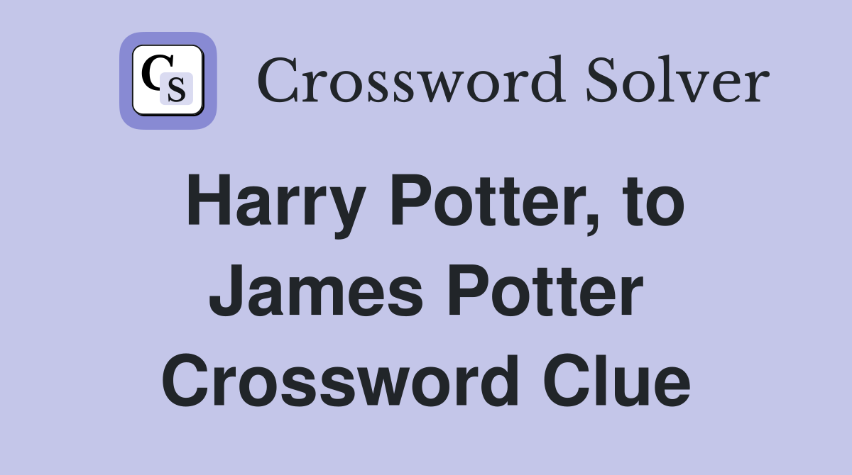 author of harry potter crossword clue